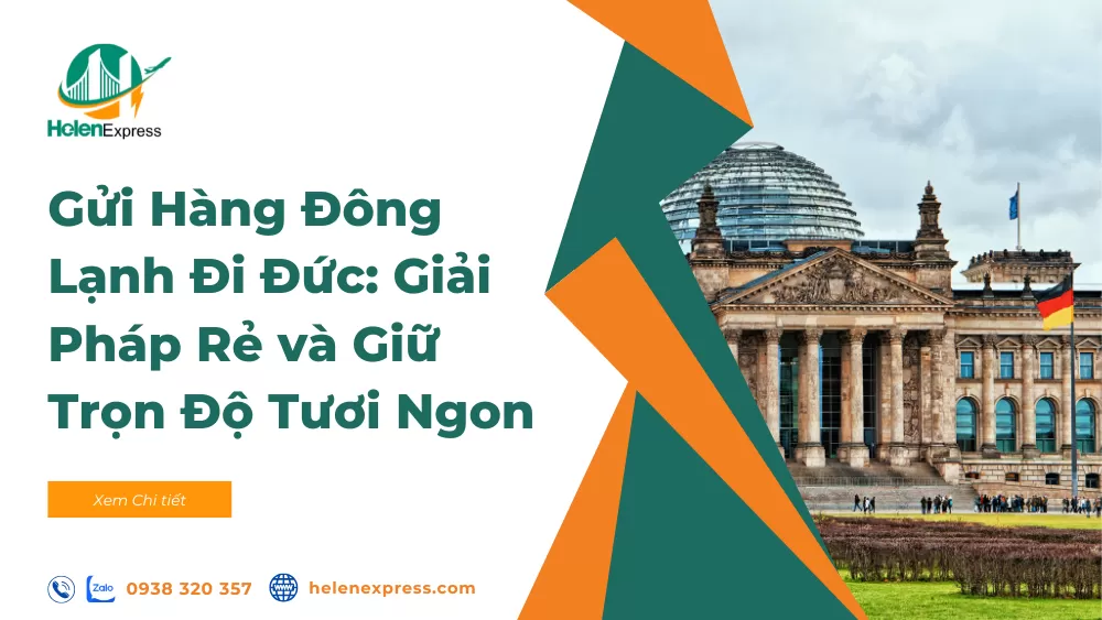 Gửi Hàng Đông Lạnh Đi Đức: Giải Pháp An Toàn Và Dễ Dàng Thông Quan 2026